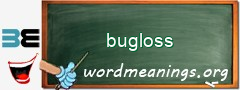 WordMeaning blackboard for bugloss